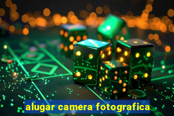 alugar camera fotografica